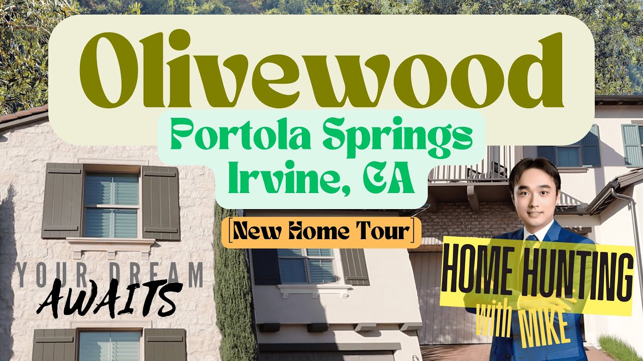 [Home Hunting with Mike Episode 2] Luxury Redefined: Explore Olivewood in Irvine&rsquo;s Portola Springs!