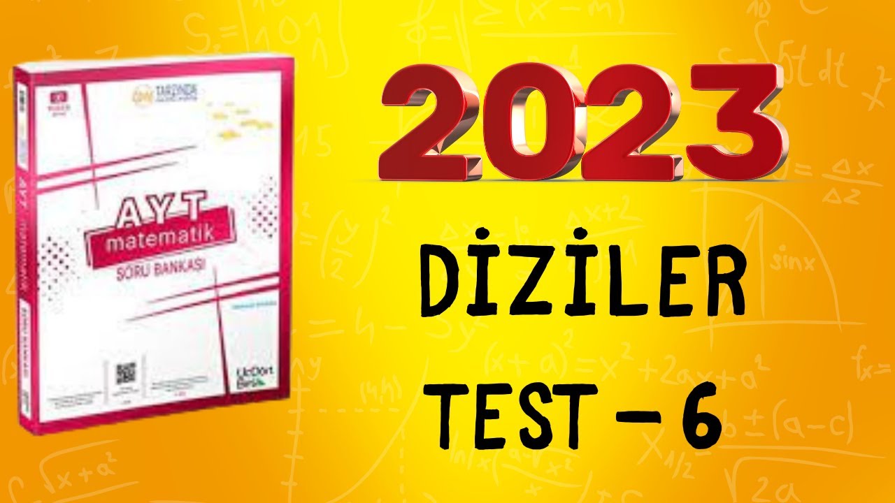 2023 | 345 AYT MATEMATİK SORU BANKASI ÇÖZÜMLERİ | DİZİLER TEST 6