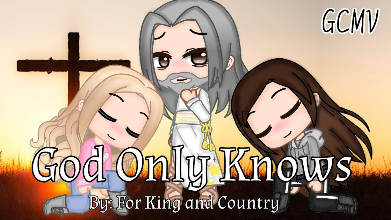God Only Knows |For King and Country| GCMV| Gacha Club Music Video