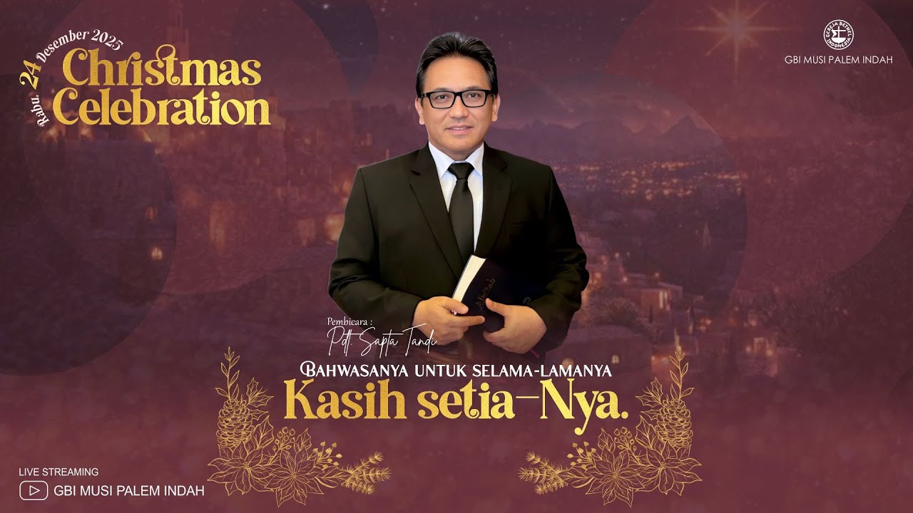 Christmas Celebration : Rabu, 24 Desember 2025 - Bahwasanya Untuk Selama-lamanya Kasih Setia-Nya