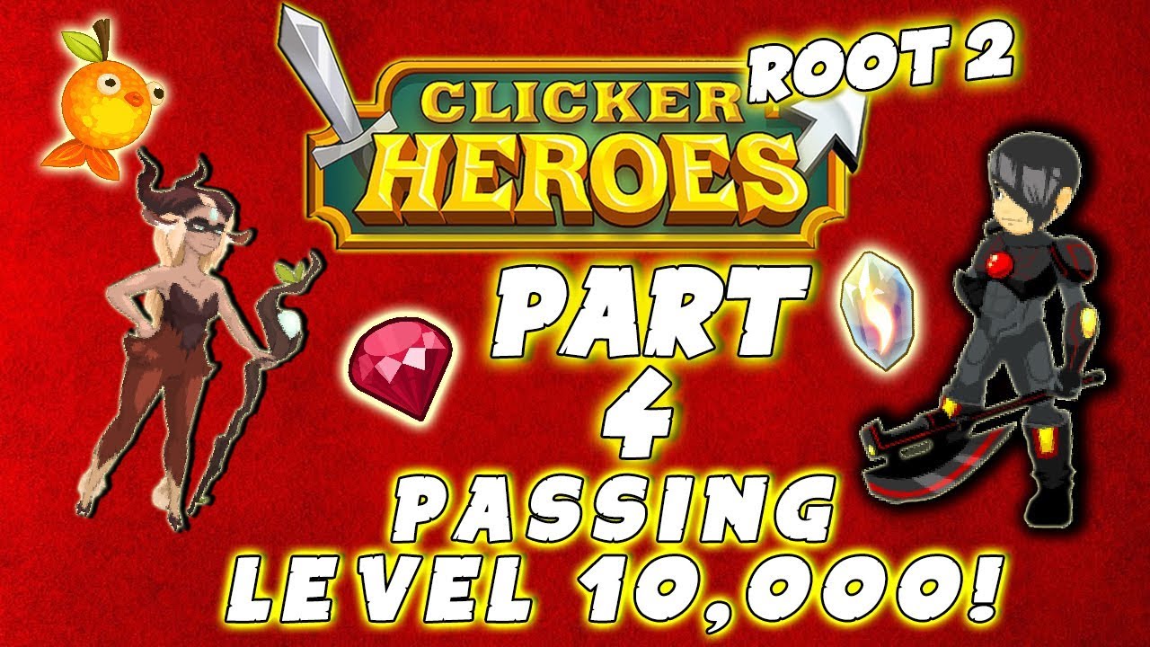 Clicker Heroes Root 2: PASSING LEVEL 10,000! - Walkthrough Guide #4 - PC Gameplay