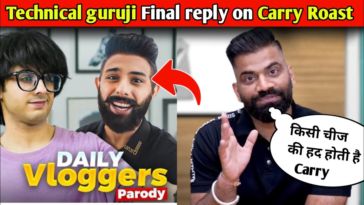 Technical guruji reacts on Carryminati roast video || He did a great roast 😉 full video