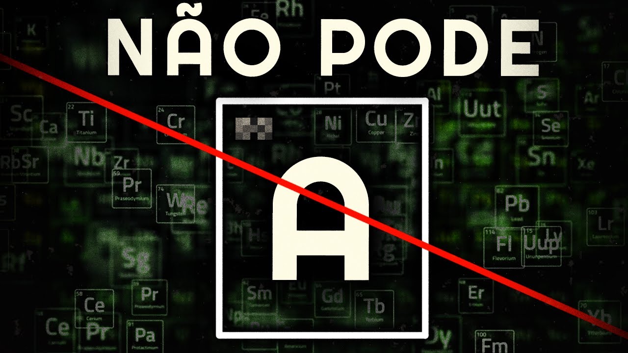 por que a letra "A" é PROIBIDA na TABELA PERIÓDICA?