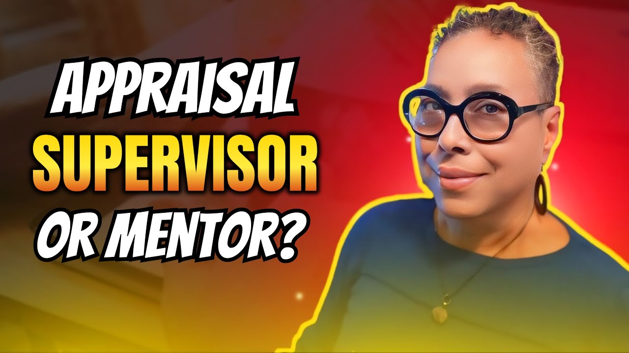 Distinguishing Factors: Appraisal Supervisor or Mentor?