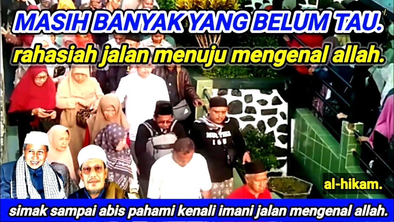 Kajian Tasawwuf Rahasiah Mengenal Jalan Menuju Allah-Kh Zezen Za Bazul Asyhab