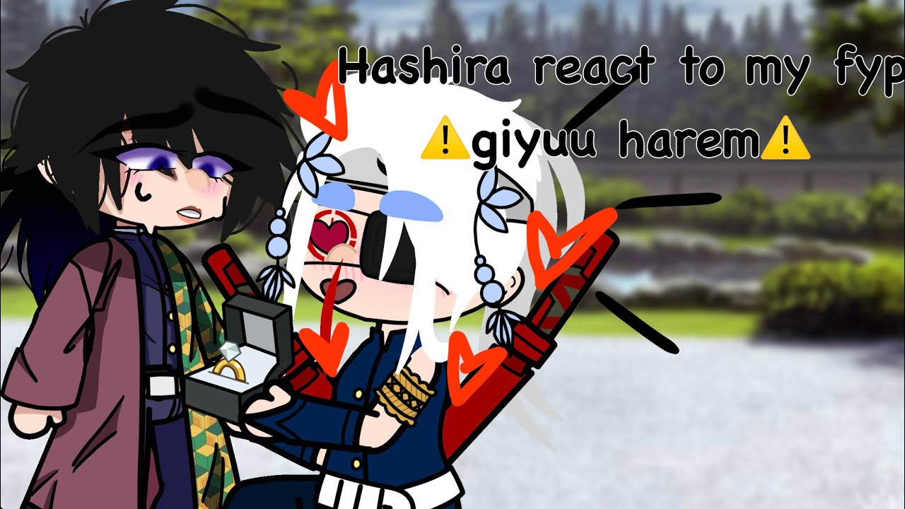 Demon slayer hashira react to my fyp 😍 ⚠️giyuu harem 😩⚠️ (lil cringe 💀)