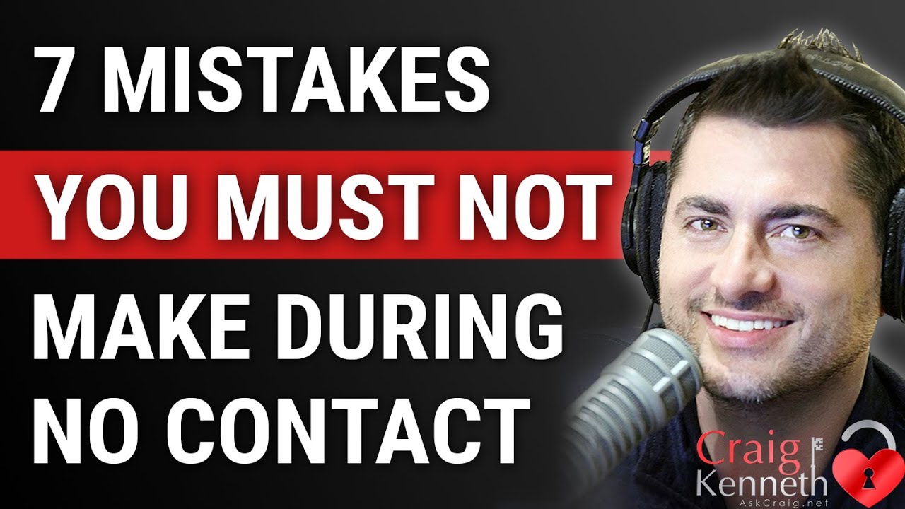 Mistakes You Must Not Make In No Contact