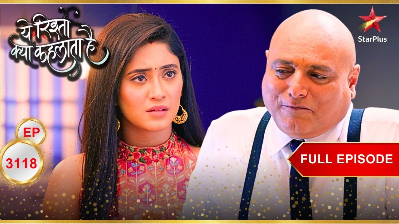 Naira को शक हुआ! | Full Ep. 3118 | Yeh Rishta Kya Kehlata Hai
