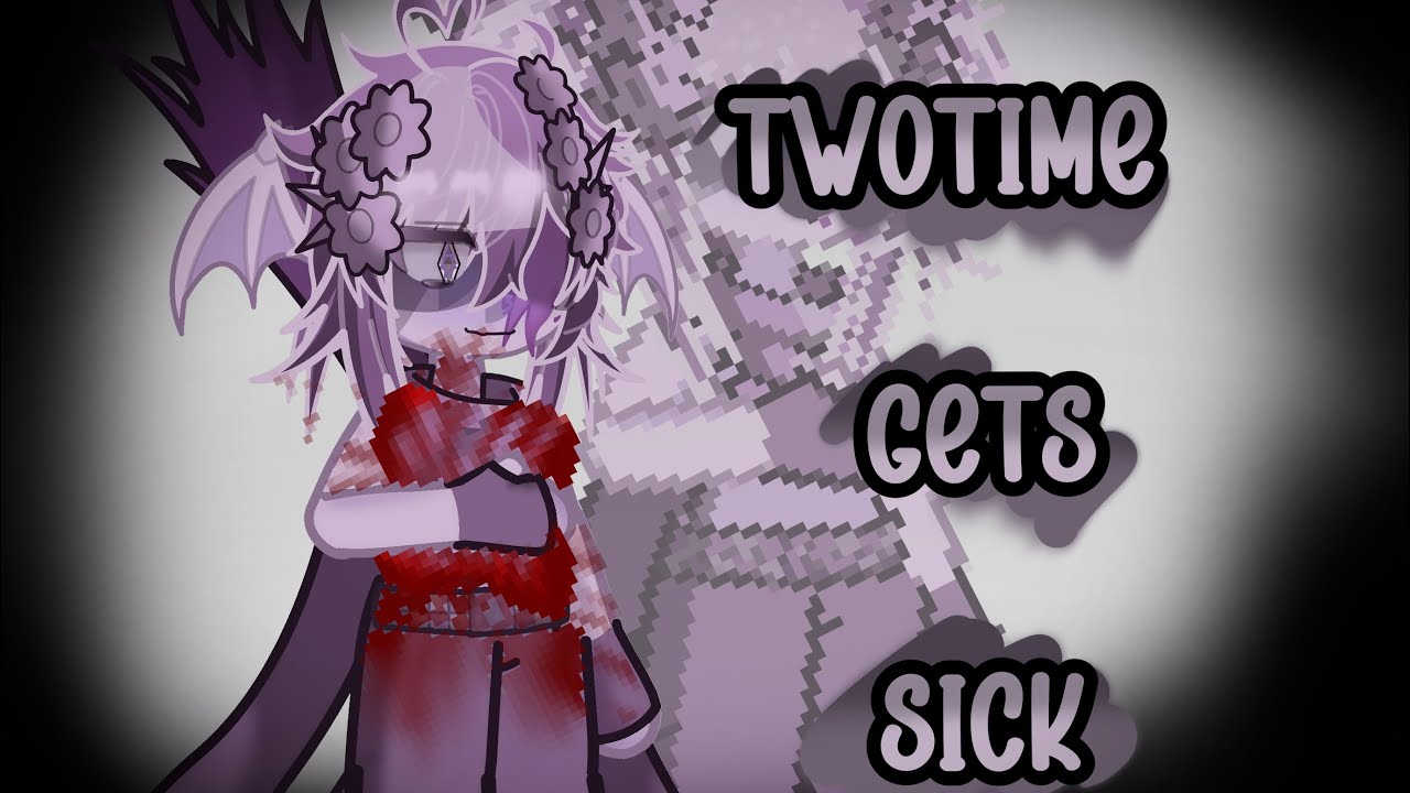 ☆TwoTime gets sick☆ [Part 1 ] //#AzureTime//My AU//#Forsaken ||#GachaLife2//not OG!! ||