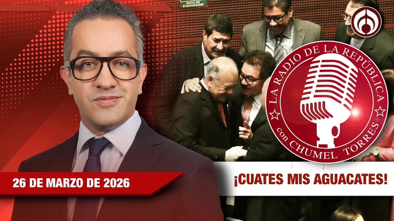 En vivo | La Radio de la Rep&uacute;blica con Chumel Torres | 26/03/26