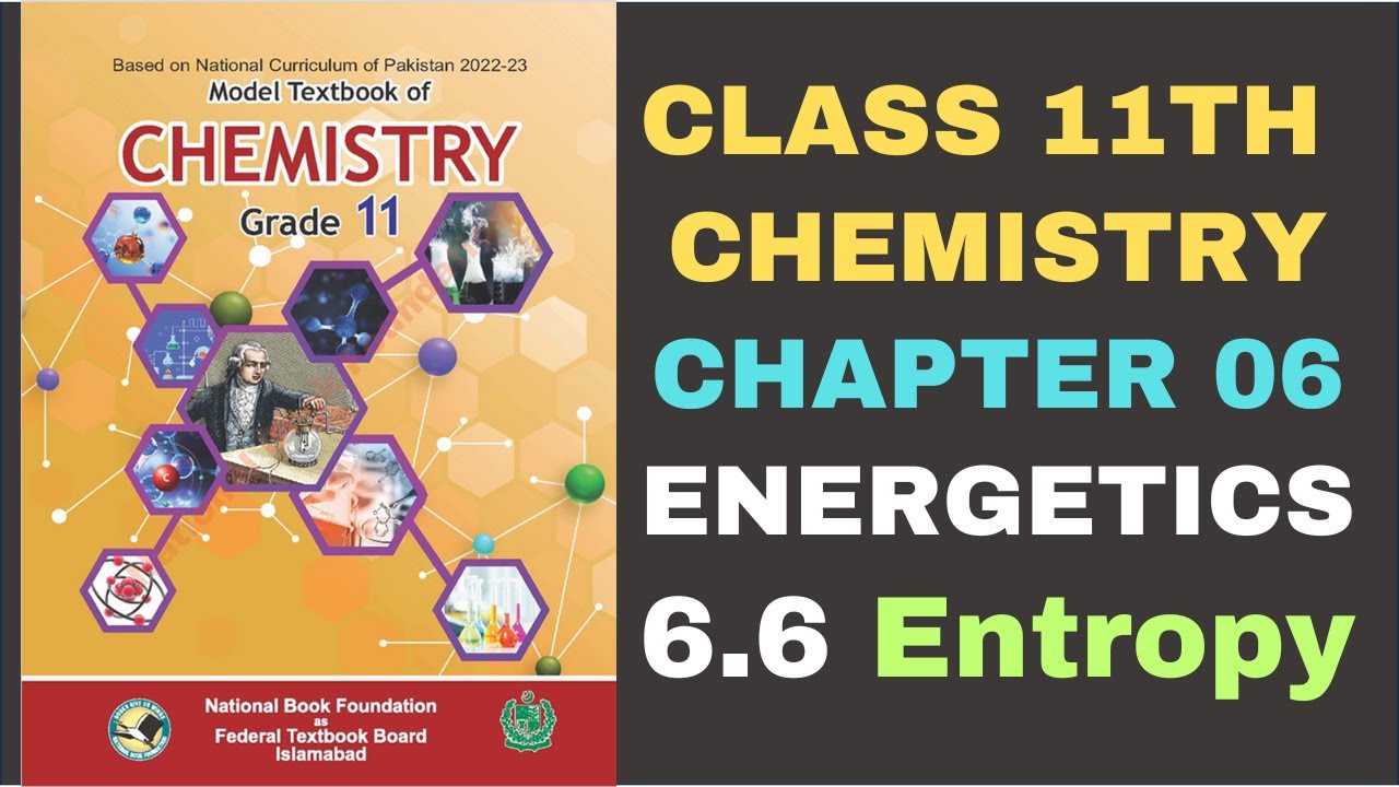 6.6 Entropy | Chapter 6 | Energetics | Chemistry | Class 11 | FBISE New Book | NBF