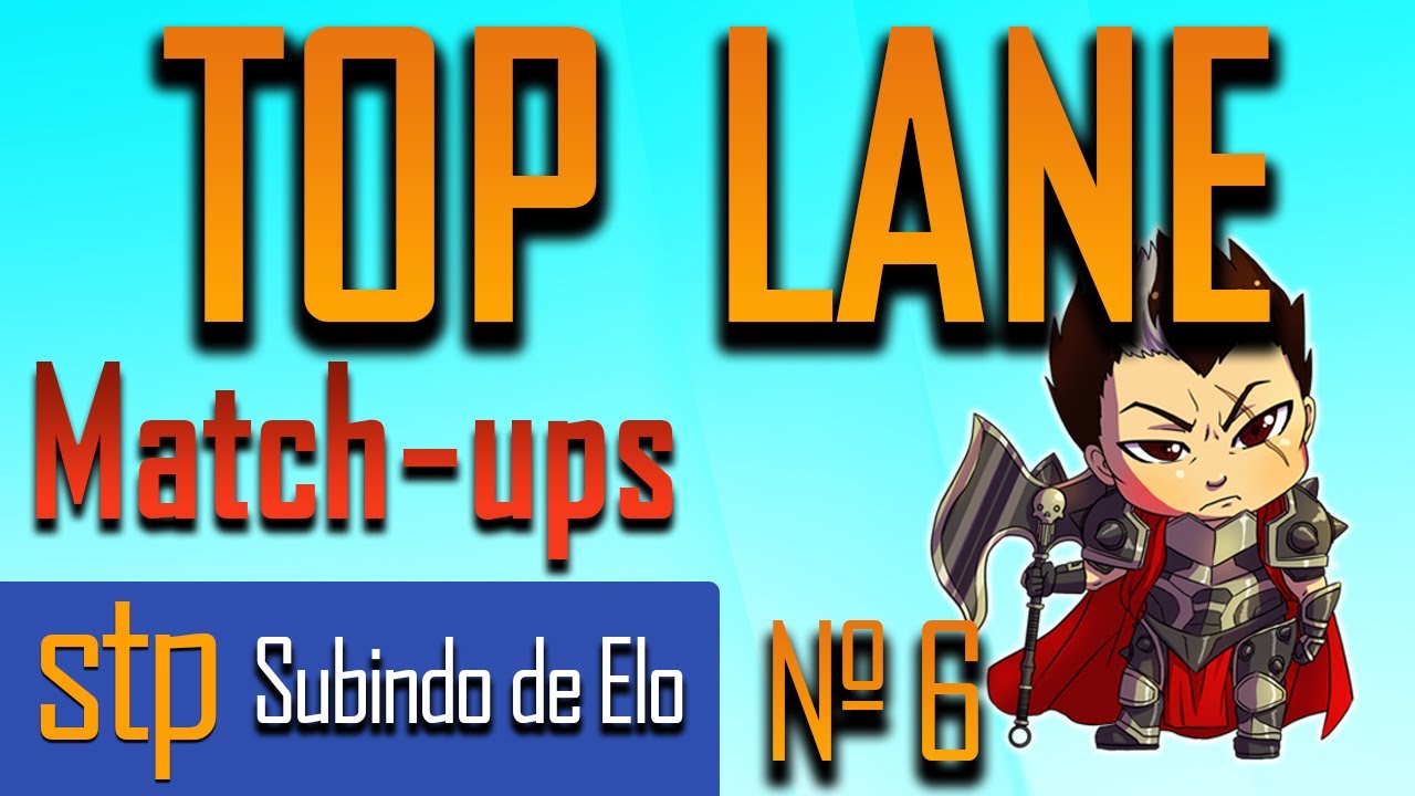 GUIA da TOP LANE - MATCH-UPS - LEAGUE OF LEGENDS