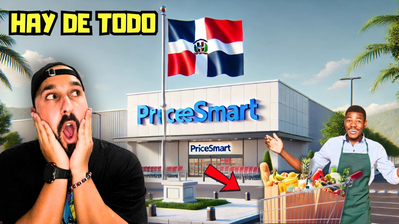 PriceSmart el Supermercado más EXCLUSIVO de REPÚBLICA DOMINICANA 🇩🇴. NO ACTO PARA CUBANOS 🇨🇺