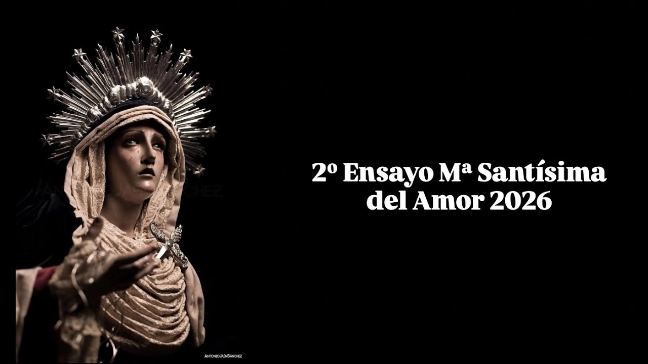 2º Ensayo Cuadrilla de costaleros Mª Santisima del Amor 2026