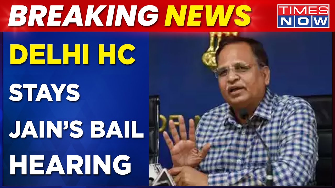 Trouble For AAP Min Satyendra Jain | Delhi HC Stays Bail Hearing | Case To Be Taken On September 30