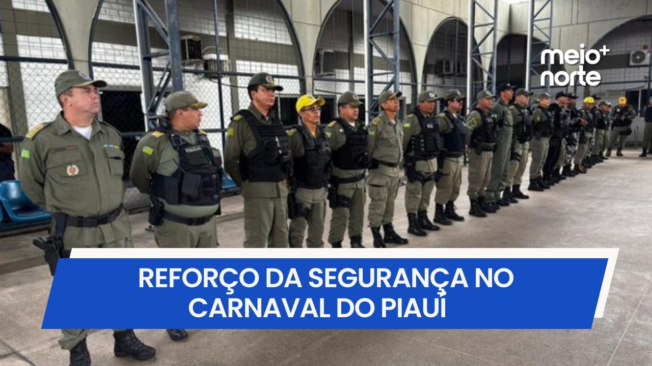 Piauí recebe 3.500 policiais para reforço da segurança durante carnaval 2026 | Meio Norte