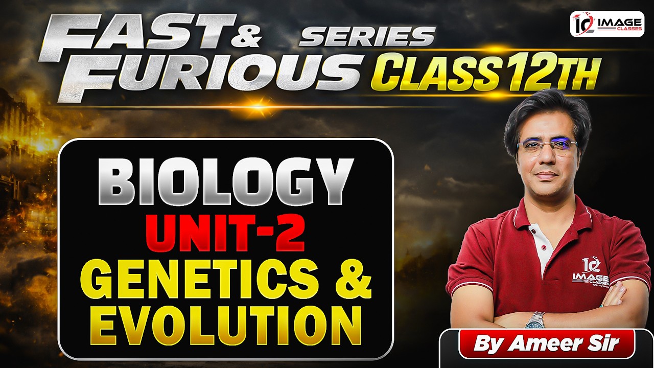 Fast & Furious Series Class 12th One Shot Revision Biology Unit-2 Genetics & Evolution