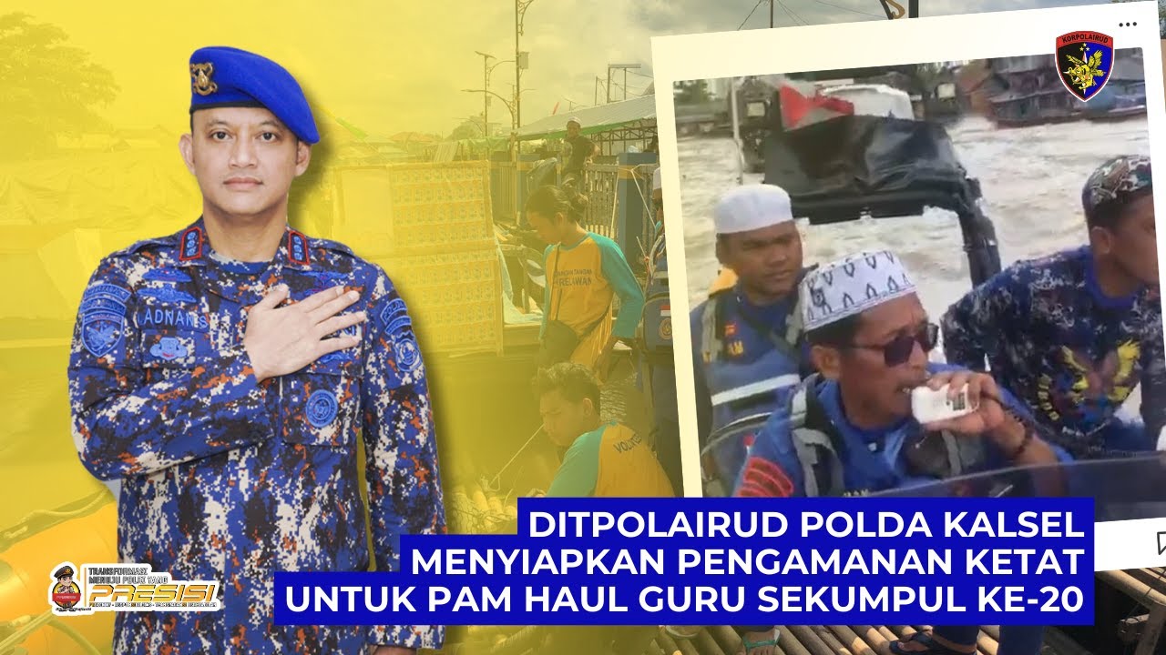 DITPOLAIRUD POLDA KALSEL MENYIAPKAN PENGAMANAN KETAT UNTUK PAM HAUL GURU SEKUMPUL KE - 20