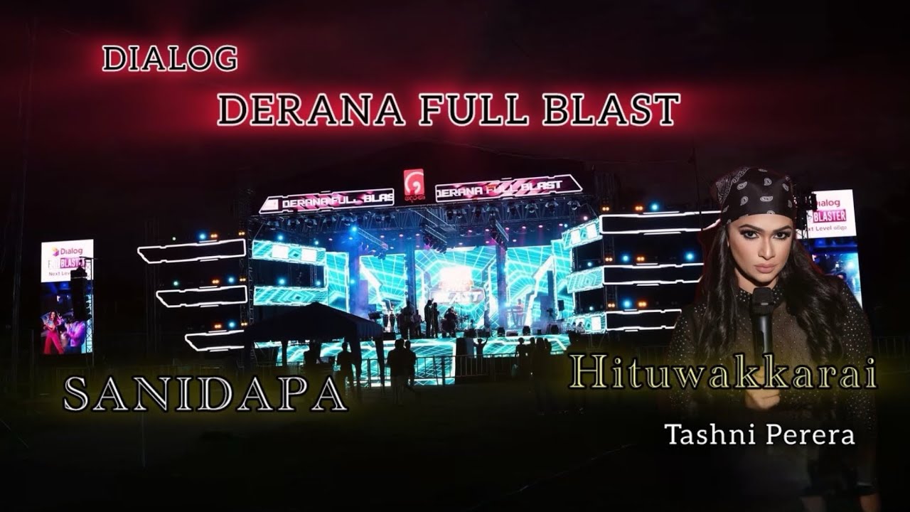 Hithuwakkarai ~ Tashni Perera with Sanidapa DERANA FULL BLAST HAKMANA
