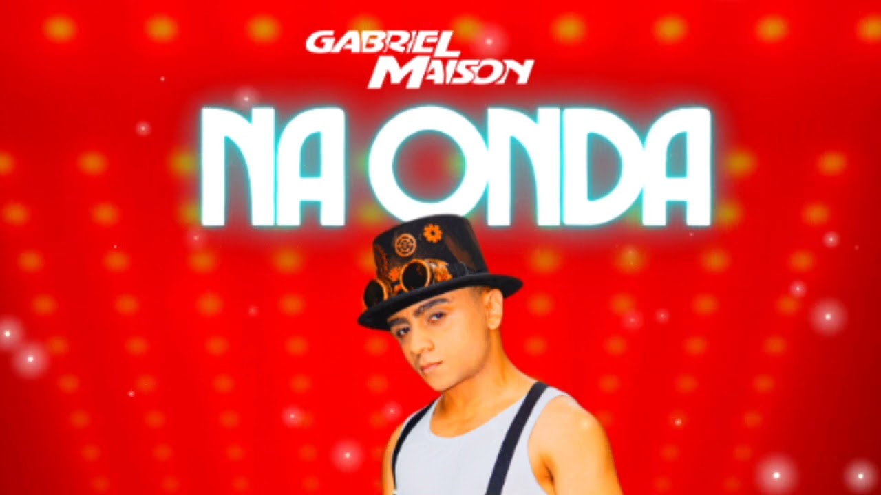 Gabriel Maison - Na Onda 🌊 Prod. DJ Magrin Da Orla (Áudio Oficial)