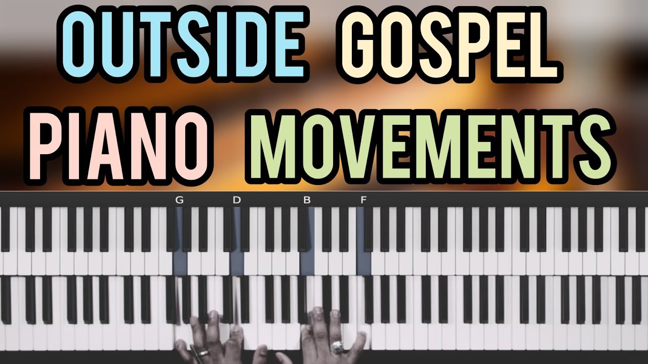 4 OUTSIDE GOSPEL PIANO MOVEMENTS