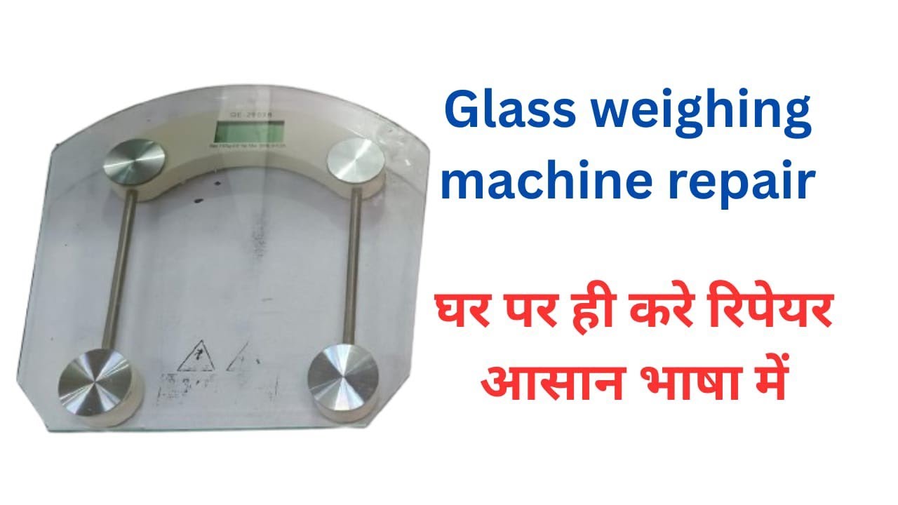 Glass weight machine QE 2003B repair karna sikhe #weight #weightmachine #weightloss 