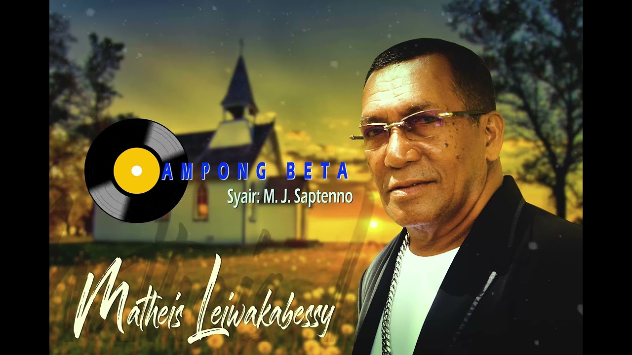 LAGU ROHANI PUJIAN DAN PENYEMBAHAN - MATHEIS LEIWAKABESSY