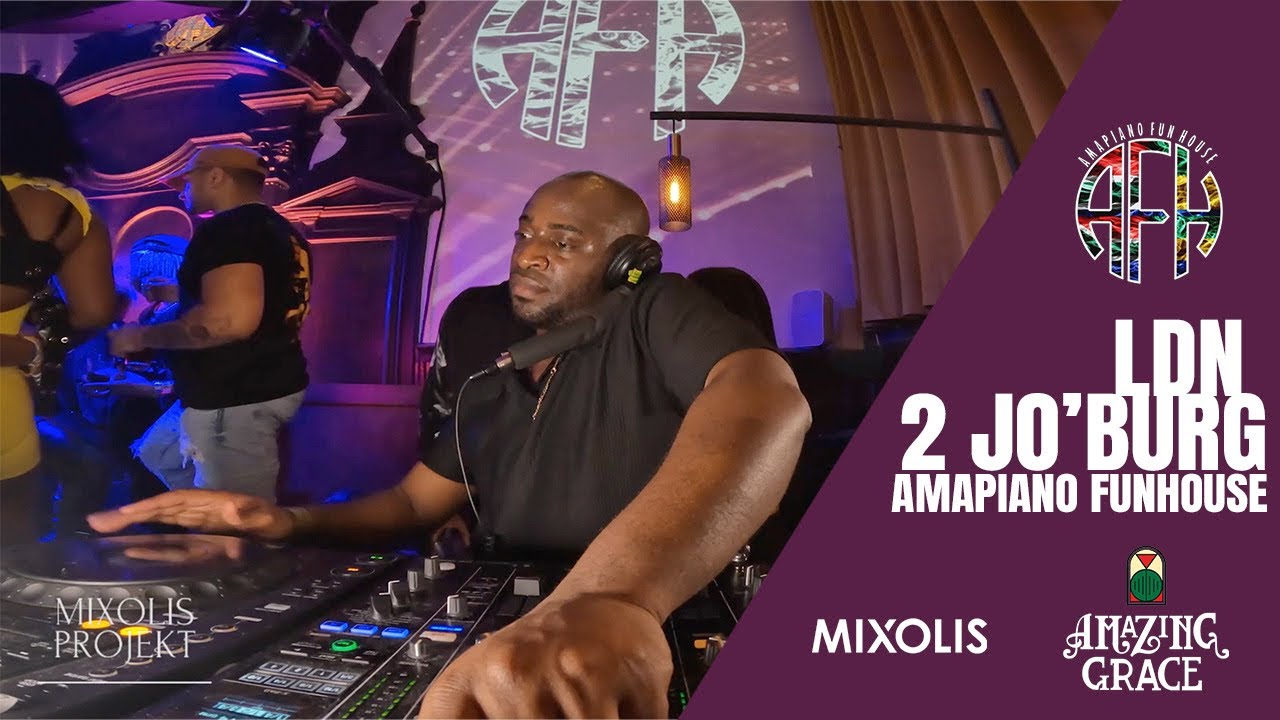 MIXOLIS Live at AMAZING GRACE London Bridge for LDN 2 JO'BURG (Amapiano Funhouse)