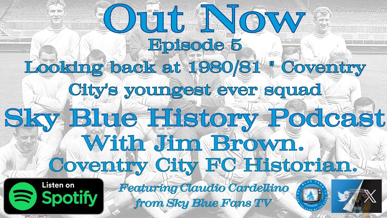 CCFC's 1980/81 Season - 29 minutes from Wembley | Sky Blue History Podcast - Coventry City FC