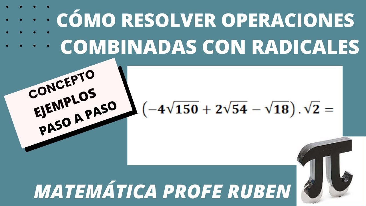 Cómo Resolver Operaciones Combinadas Con Radicales