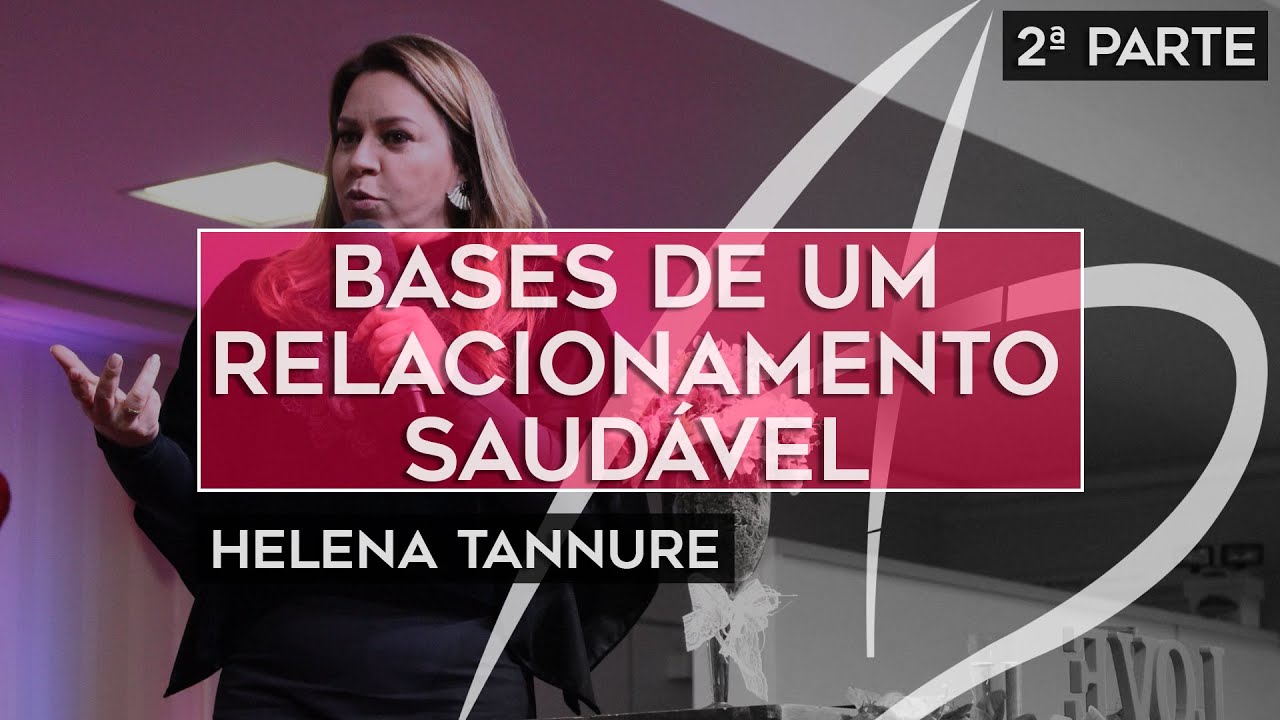 Helena Tannure - Bases de um relacionamento saudável
