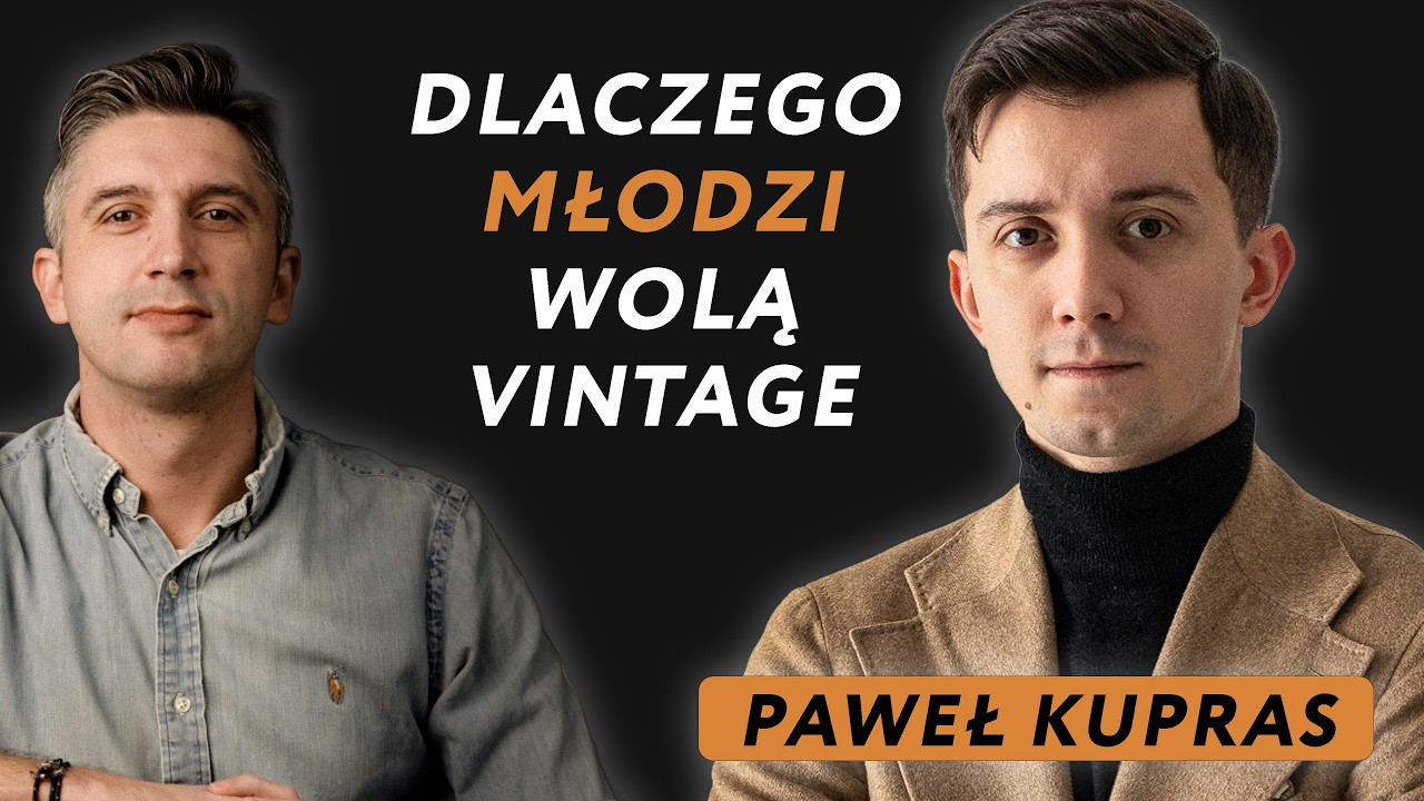 Zegarki Pokolenia Z - Paweł Kupras o tym czemu woli vintage i co noszą jego rówieśnicy