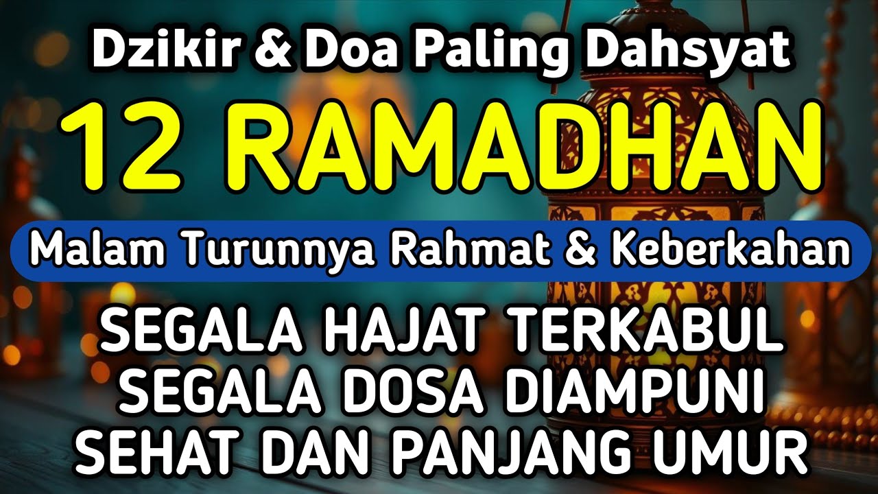 DZIKIR & DOA DI 12 RAMADHAN | DZIKIR MUSTAJAB 12 RAMADHAN - Alaa Aqel
