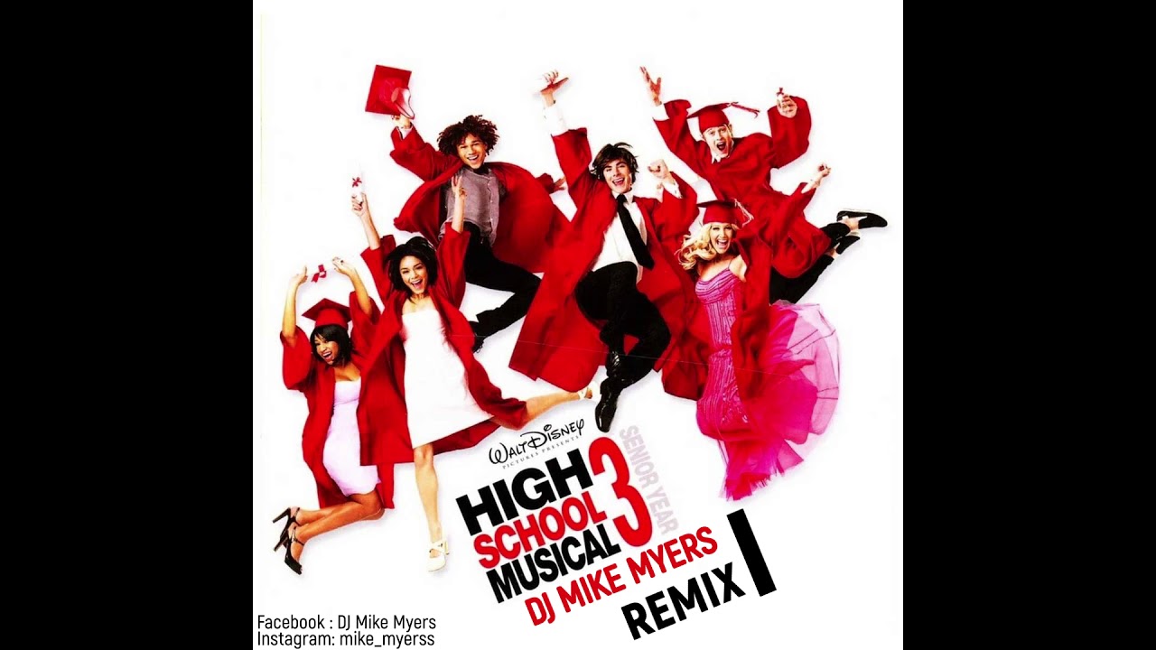 High School Musical 3 - Just Wanna Be With you  (DJ Mike Myers REMIX)