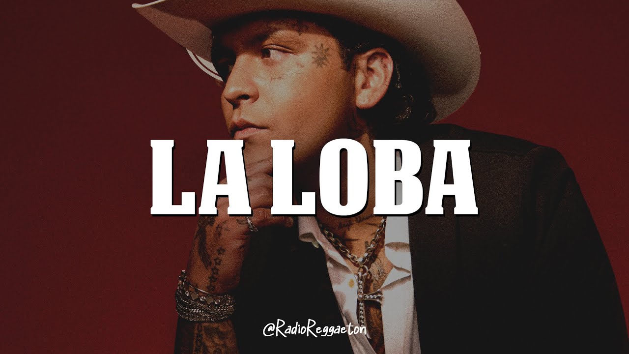 Christian Nodal, Tito Double P - La Loba (LETRA)