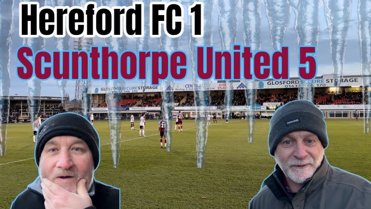 Hereford FC 1-5 Scunthorpe United