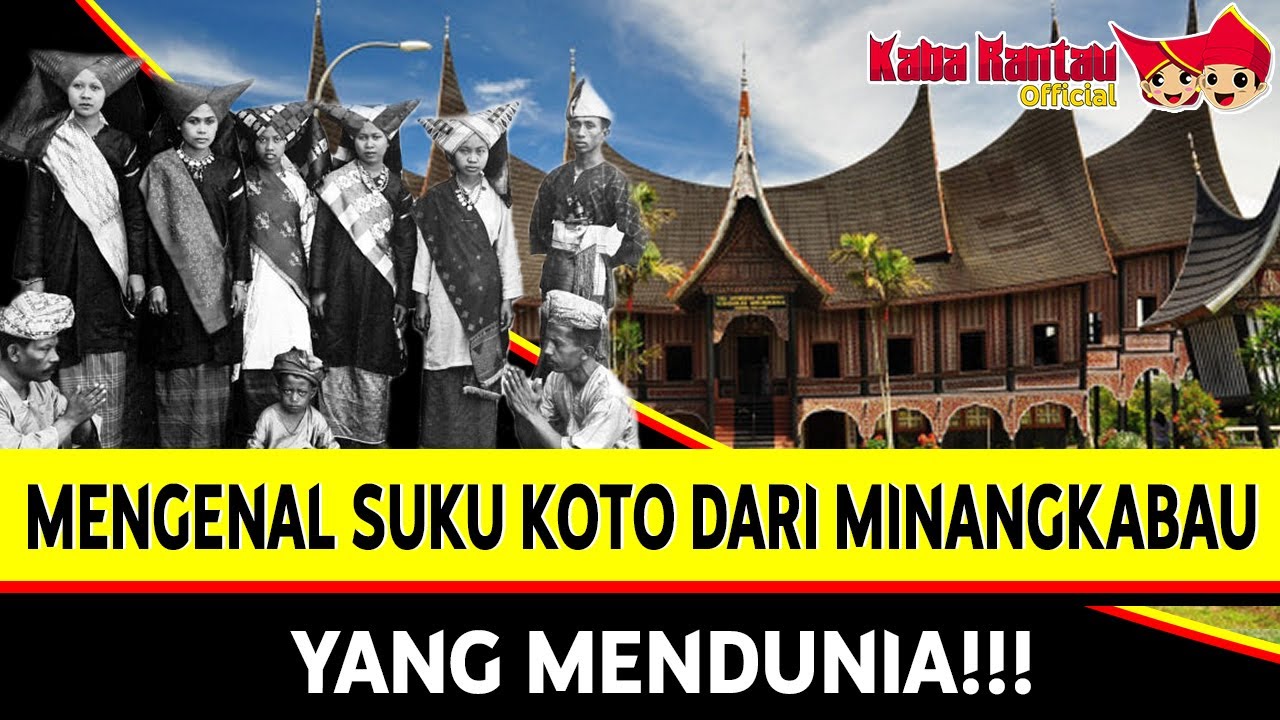 MENGENAL SUKU KOTO DARI MINANGKABAU YANG MENDUNIA ‼️