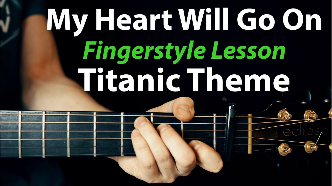 My Heart Will Go On - (Titanic Theme) - Finger-Style: Acoustic Guitar Lesson + TAB