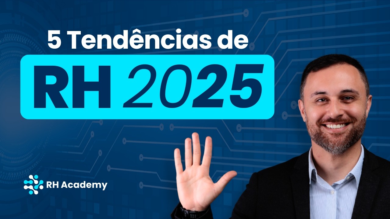 O que Está Por Vir? 5 Tendências de RH para 2025  | RH Academy