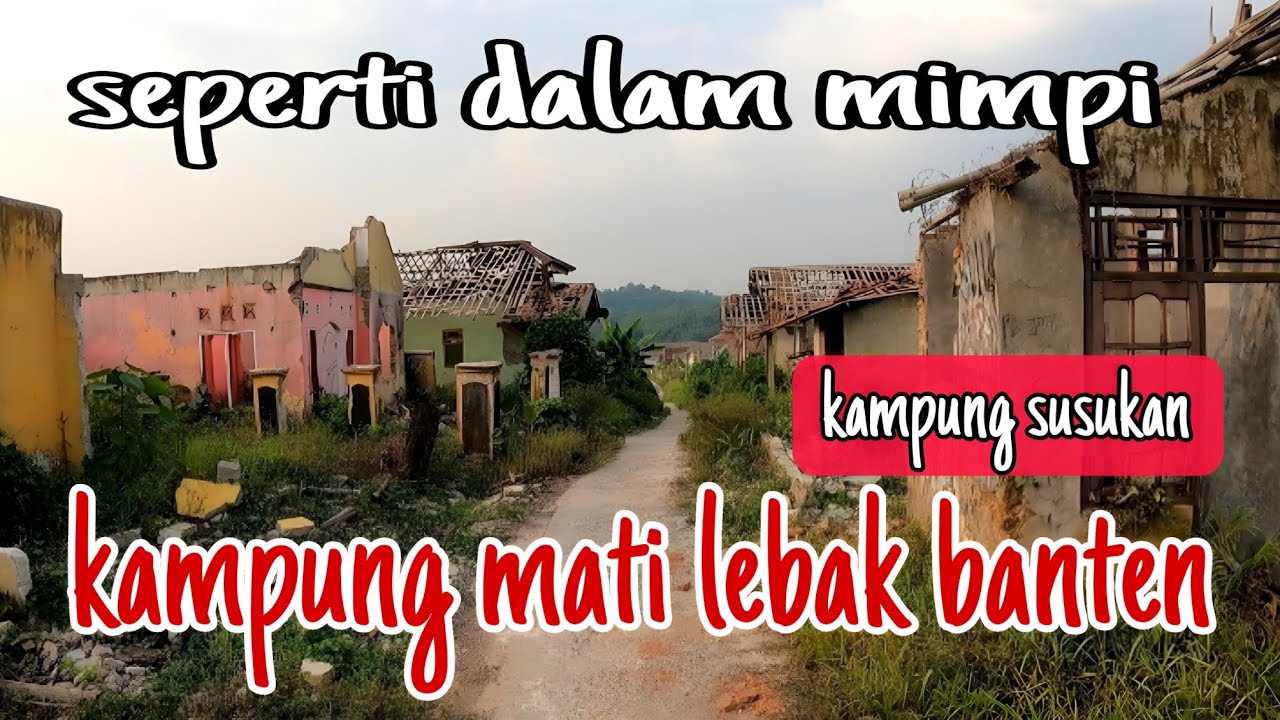 Kampung mati lebak banten | kampung mati susukan