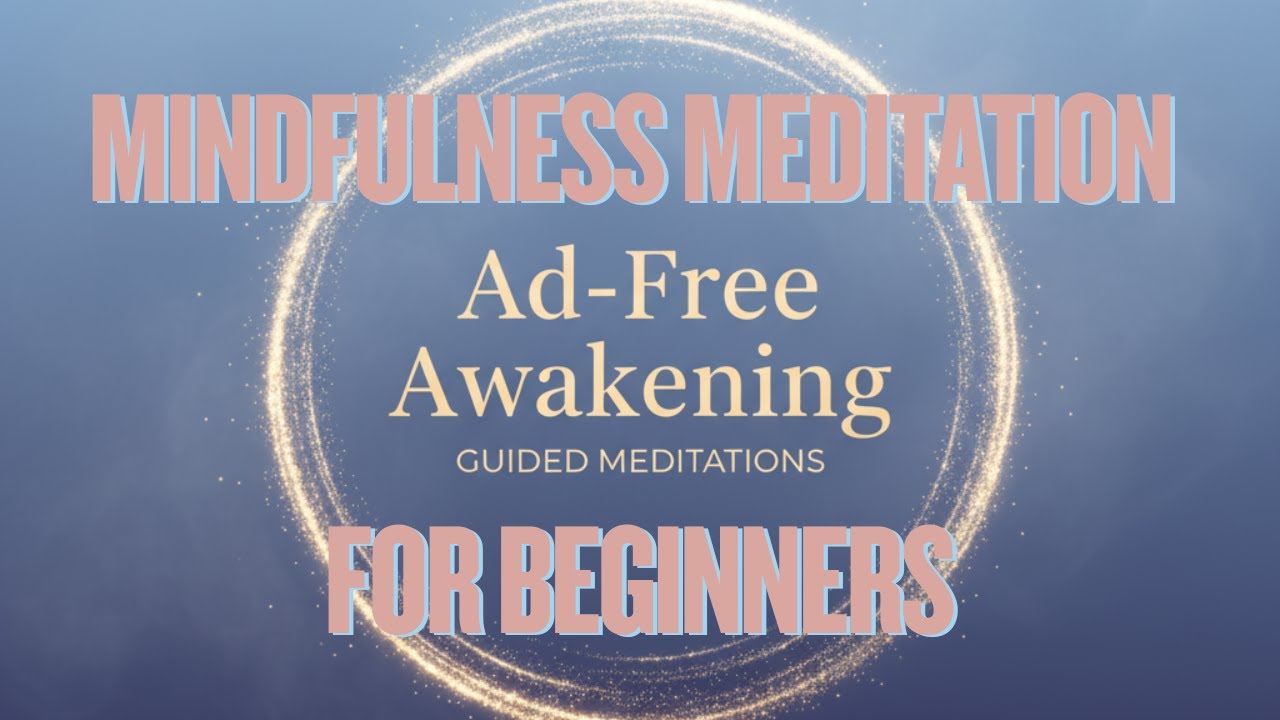 Mindfulness Meditation for Beginners | A Gentle Return to Presence (Ad-Free)