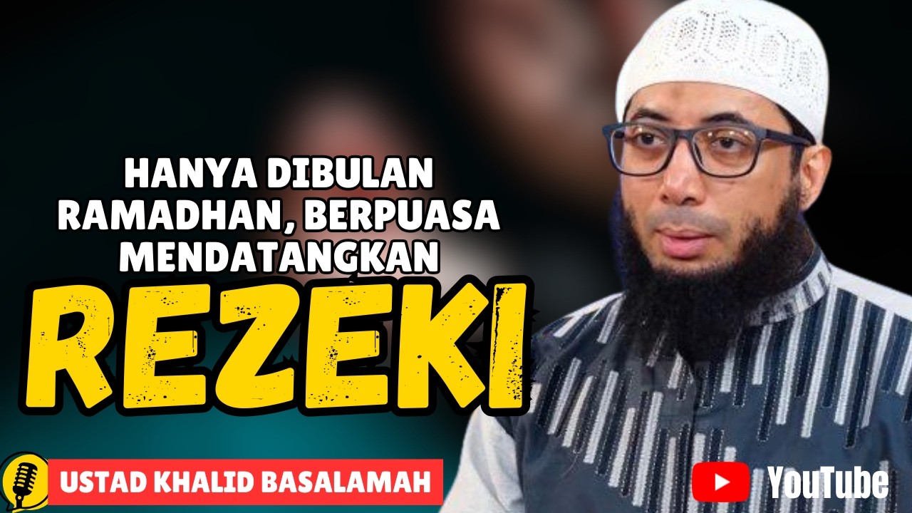 MAKNA BERPUASA DIBULAN RAMADHAN! REZEKI ALLAH TAMBAH DIBULAN RAMADHAN! BULAN PENUH BERKAH!