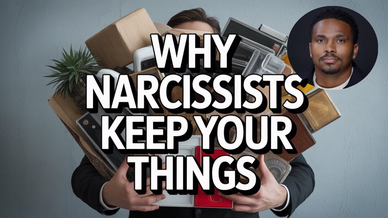Why Narcissists Insist On Keeping Your Things After The Relationship