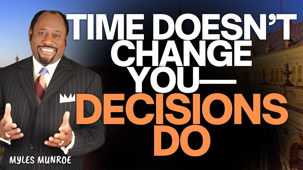 BEFORE 2026 ARRIVES: 5 DECISIONS THAT DETERMINE YOUR DESTINY | Myles Munroe