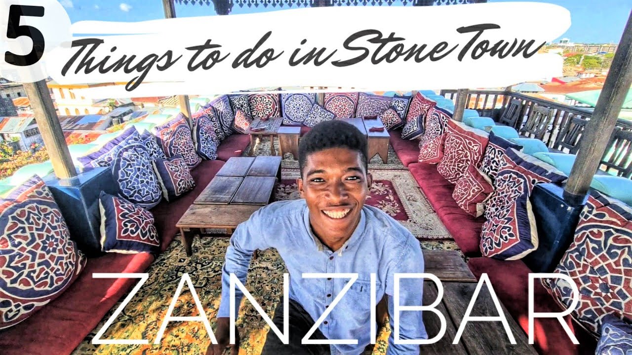 5 TOP THINGS TO DO IN STONE TOWN - ZANZIBAR