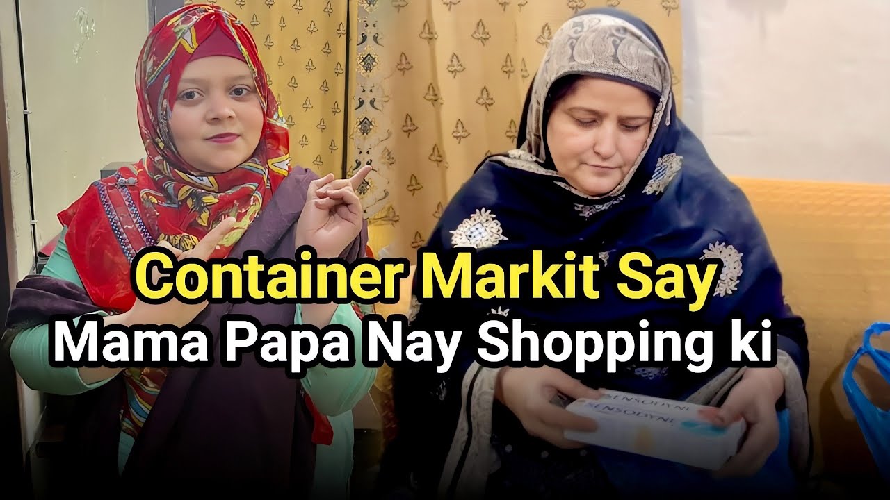 Mama G Papa G Nay Container Markit Say Bohat See Shopping 🛍️💸Ki Aj 🥰Raat ko Hans Hans Kr Sab Pagel 😂