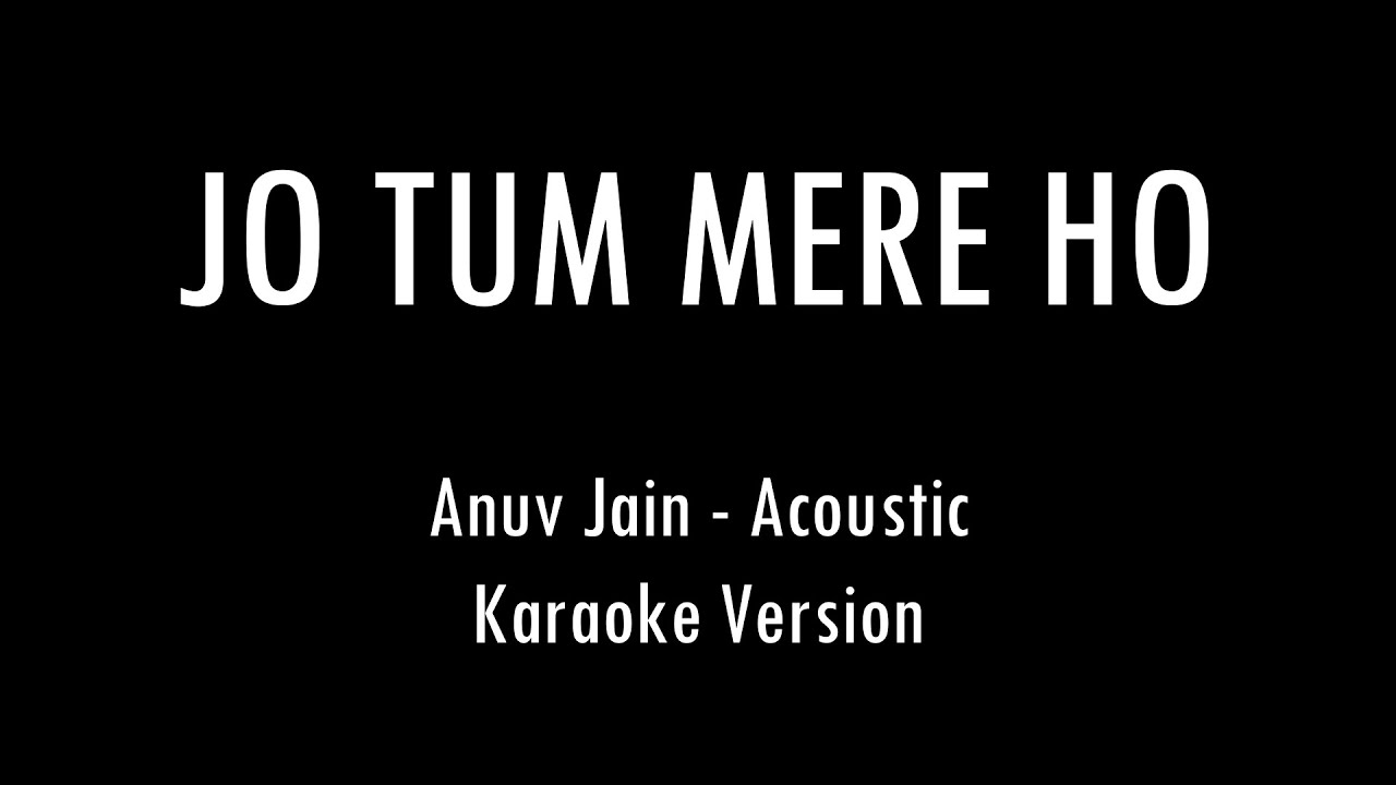 JO TUM MERE HO | Anuv Jain | Acoustic Karaoke With Lyrics | Only Guitar Chords...