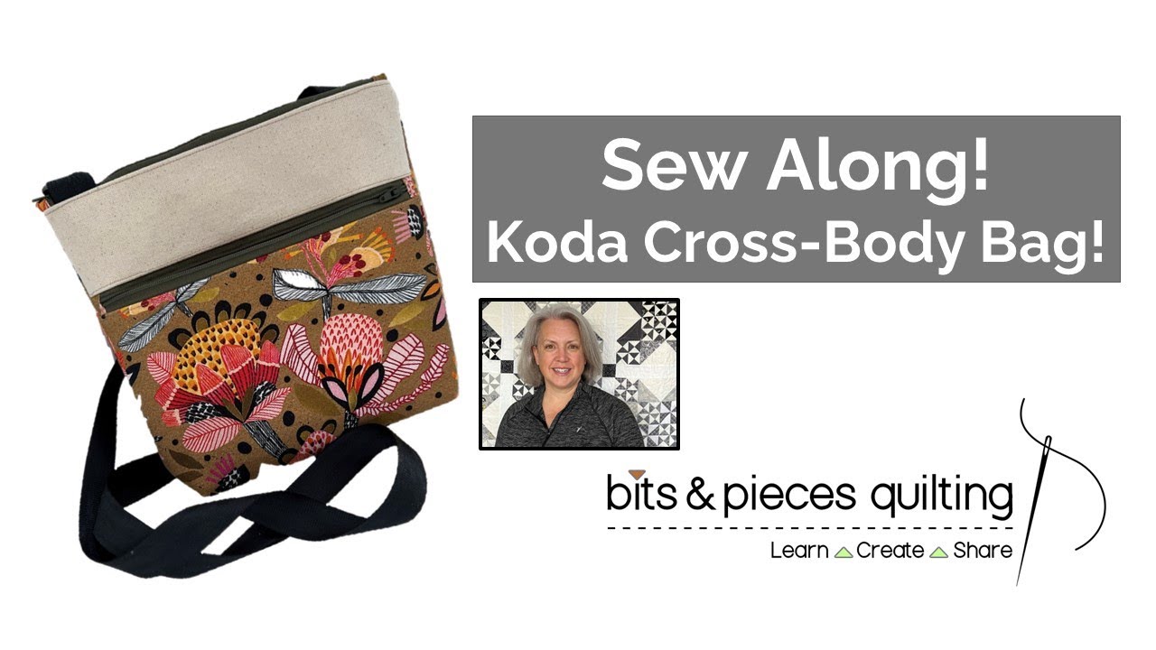 Sew Along!  Let's Make the Koda-Cross Body Bag