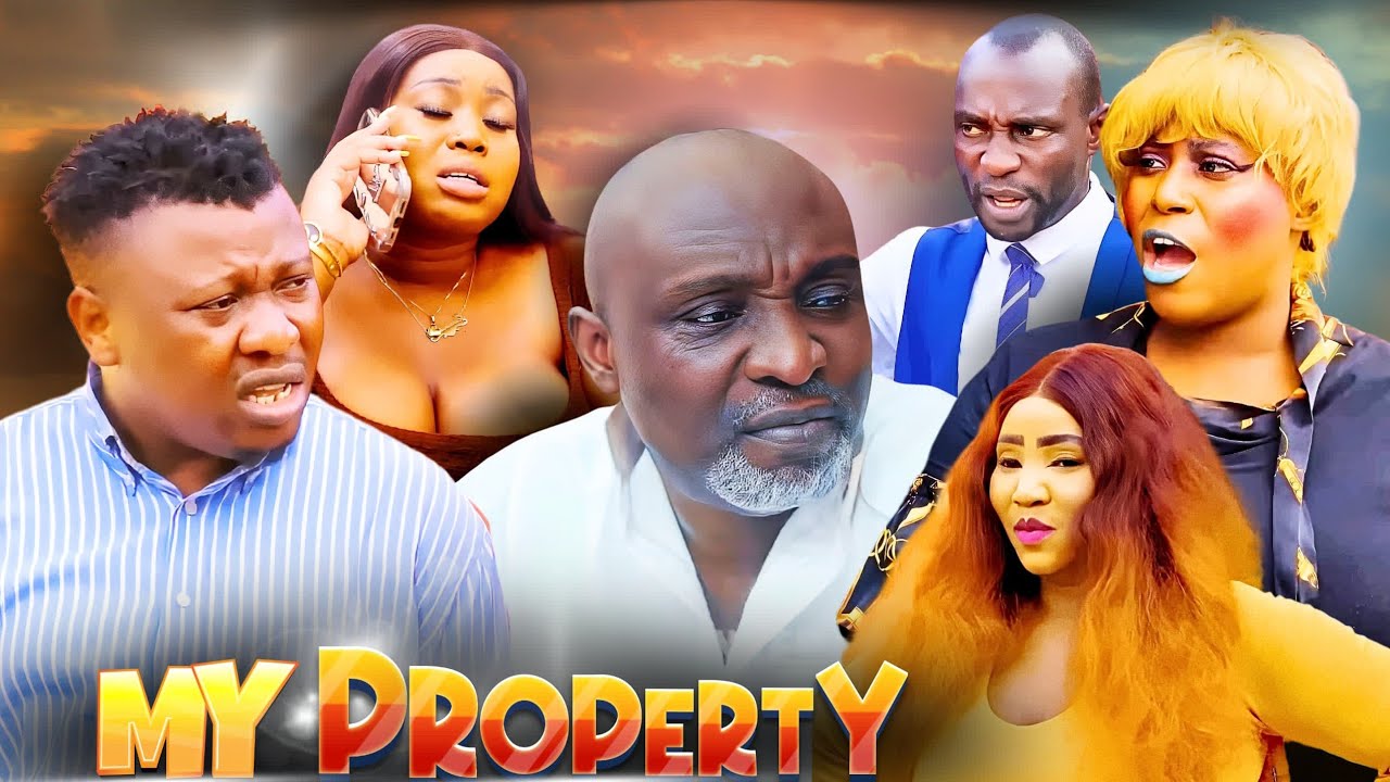 MY PROPERTY | OGA BASSEY | SOKO | ITORO | FANTASY | MOG | FOLLOW COME | KILIMANJARO | MADAM FLORA
