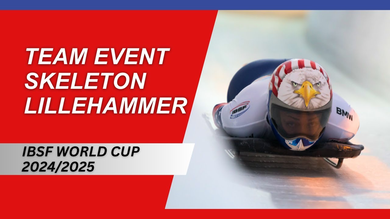 IBSF World Cup Lillehammer - Team Event Skeleton